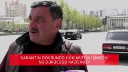 Karantin dövründə hökumətin işindən nə dərəcədə razısız? - Bakıda sorğu